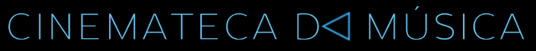 CINEMATECA DA MÚSICA